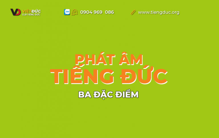 Ba đặc điểm phát âm tiếng Đức