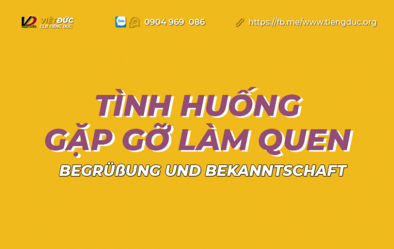 Tình huống gặp gỡ làm quen trong tiếng Đức - Begrüßung und Bekanntschaft