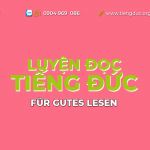 Hướng dẫn luyện đọc tiếng Đức hiệu quả