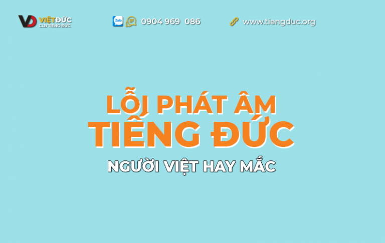 Lỗi phát âm tiếng Đức người Việt hay mắc phải