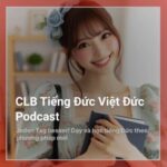 CLB Tiếng Đức Việt Đức Podcast